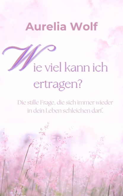 Wie viel kann ich ertragen?