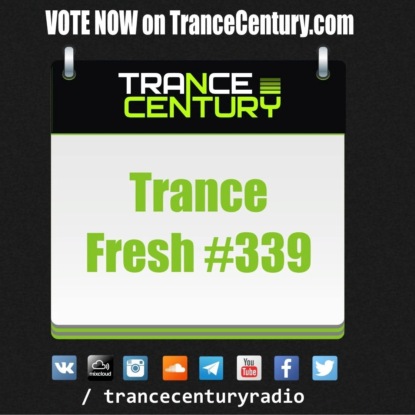 Trance Century Radio - RadioShow #TranceFresh 339