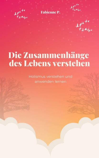 Die Zusammenhänge des Lebens verstehen