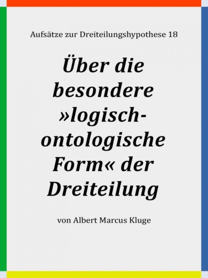 Über die besondere »logisch-ontologische Form« der Dreiteilung