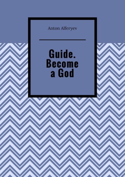 

Guide. Become a God