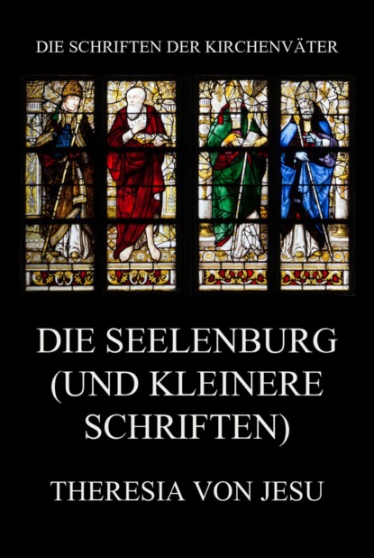 Die Seelenburg (und kleinere Schriften)