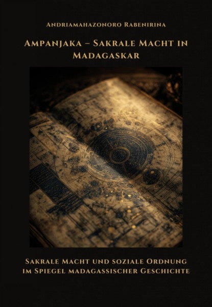 Ampanjaka – Sakrale Macht in Madagaskar