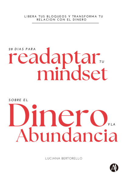 28 días para Readaptar tu Mindset sobre el Dinero y la Abundancia