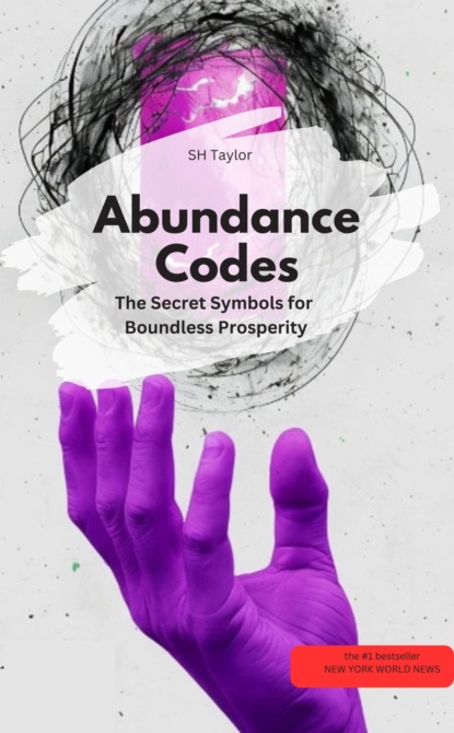 Abundance Codes: The Secret Symbols for Boundless Prosperity