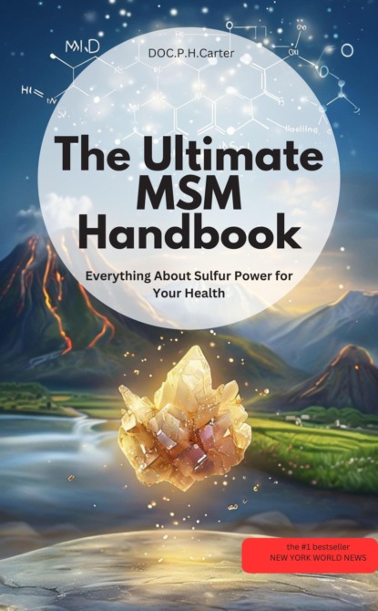 The Ultimate MSM Handbook – Everything About Sulfur Power for Your Health