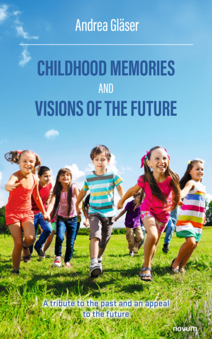 Childhood memories and visions of the future