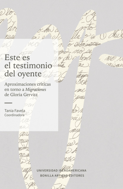 Este es el testimonio del oyente: aproximaciones críticas en torno a Migraciones de Gloria Gervitz