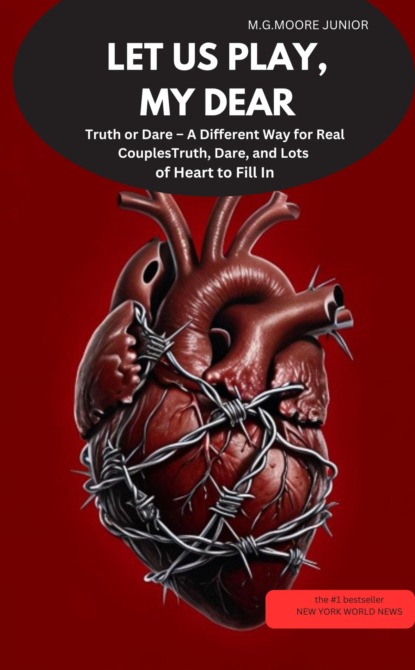 LET US PLAY, MY DEAR  Truth or Dare – A Different Way for Real Couples