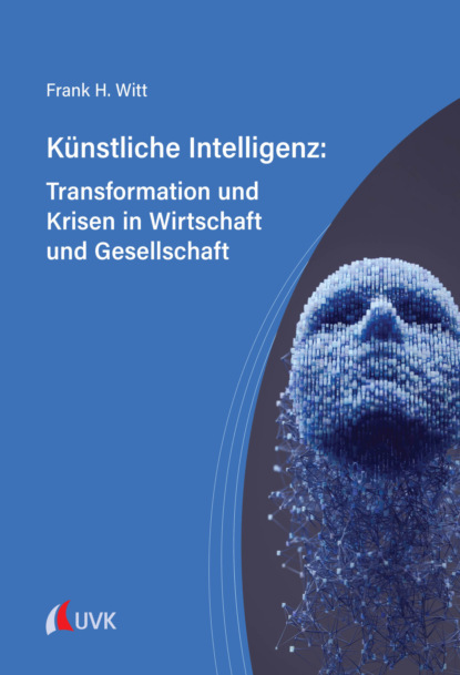 Künstliche Intelligenz: Transformation und Krisen in Wirtschaft und Gesellschaft