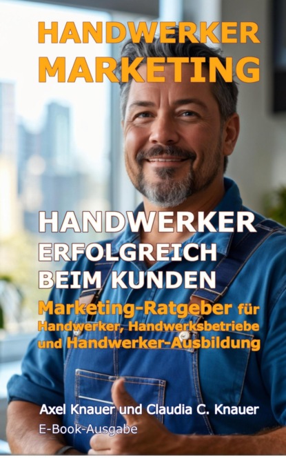 Handwerker-Marketing Handwerker erfolgreich beim Kunden