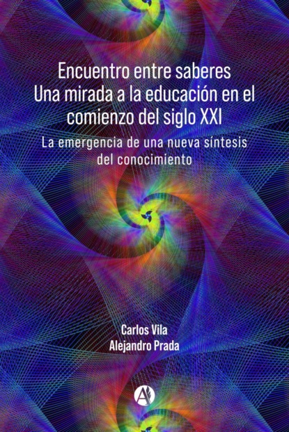 Encuentro entre saberes Una mirada a la educación en el comienzo del siglo XXI