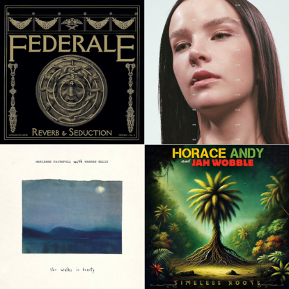 №765: Federale, Ela Minus, Horace Andy, Jah Wobble, Marianne Faithfull и Warren Ellis