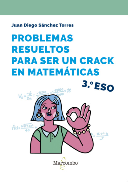 Problemas resueltos para ser un crack en matemáticas. 3º ESO