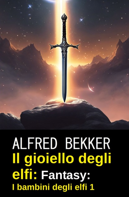 Il gioiello degli elfi: Fantasy: I bambini degli elfi 1