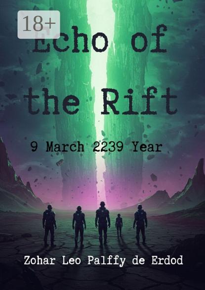 Echo of the Rift. 9 march 2239 Year