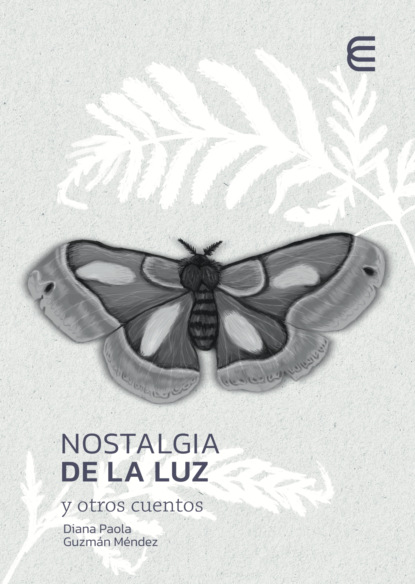 Nostalgia de la luz y otros cuentos