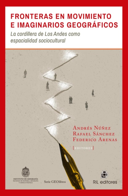 Fronteras en movimiento e imaginarios geográficos: la cordillera de Los Andes como espacialidad sociocultural