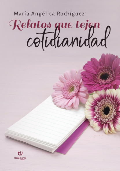 Relatos que tejen cotidianidad