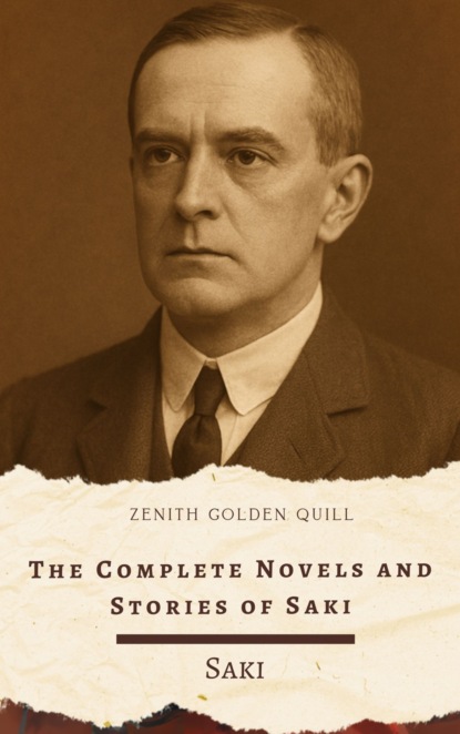 The Complete Novels and Short Stories of Saki