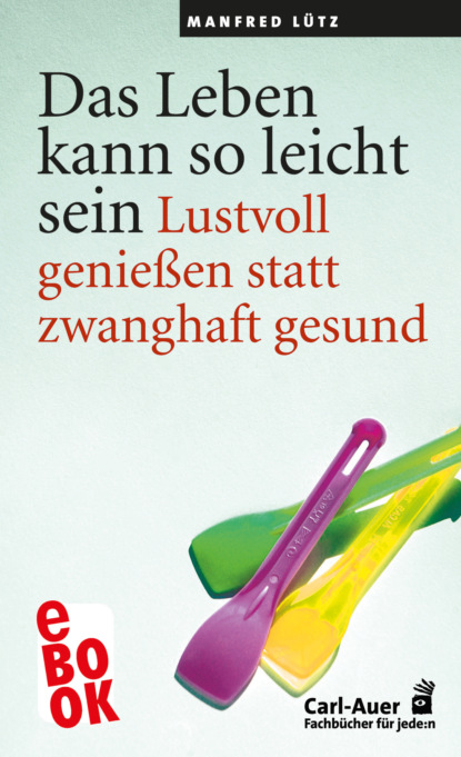 Das Leben kann so leicht sein