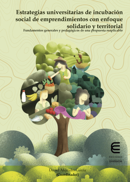 Estrategias universitarias de incubación social de emprendimientos con enfoque solidario y territorial