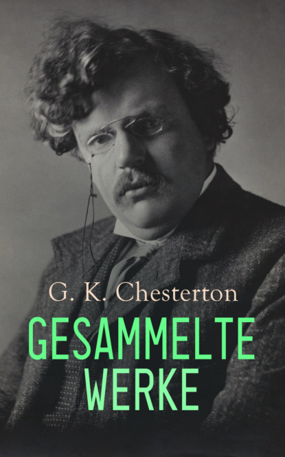 G. K. Chesterton - Gesammelte Werke