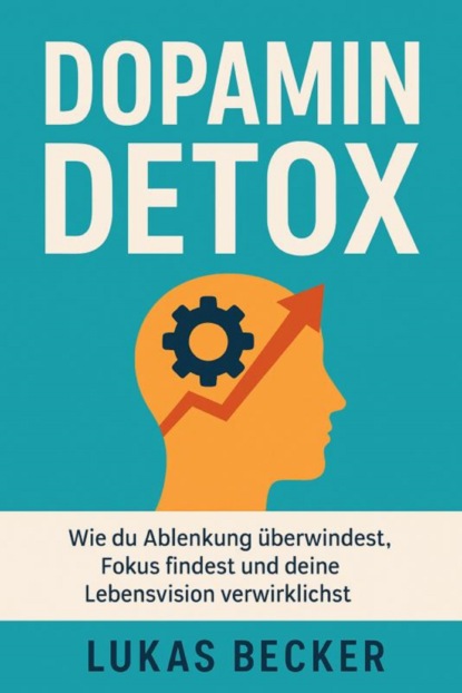 Digitaler Minimalismus – 30 Tage zu mehr Fokus, Ruhe & echtem Leben  Untertitel: Wie du mit einfachen Gewohnheiten die Kontrolle über dein Leben zurückgewinnst