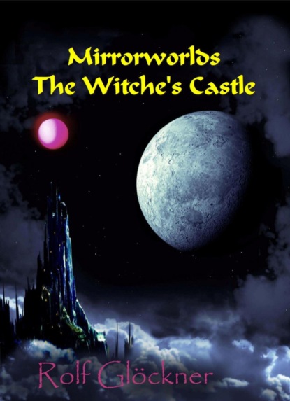 Mirrorworlds The witche's Castle