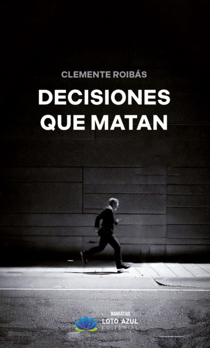 Decisiones que matan