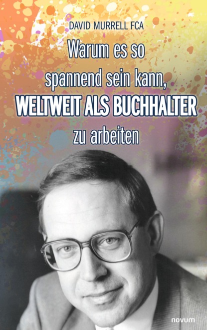 Warum es so spannend sein kann, weltweit als Buchhalter zu arbeiten