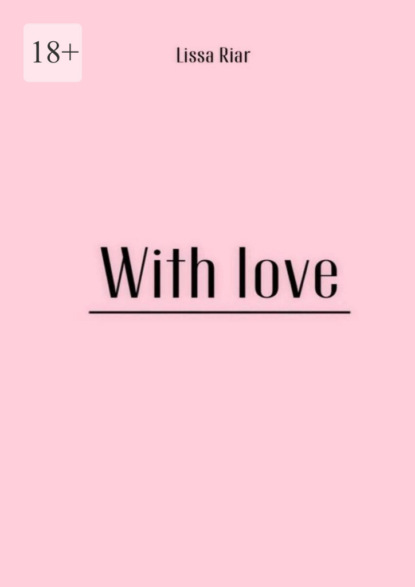 

With Love