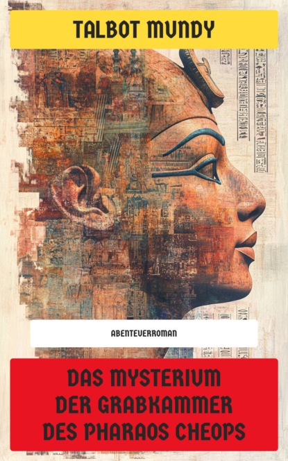 Das Mysterium der Grabkammer des Pharaos Cheops