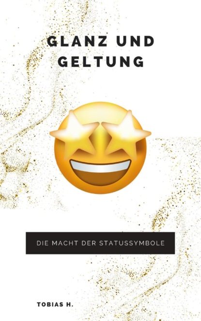 Glanz und Geltung: die Macht der Statussymbole