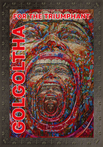 

Golgotha for the Trumphant. Culture Architectonics, Stratigraphy and Metrics