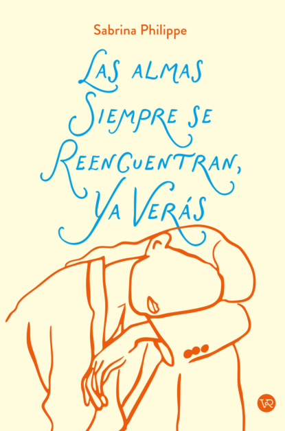 Las alamas siempre se reencuentran, Ya verás..