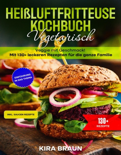 Heißluftfritteuse Kochbuch Vegetarisch