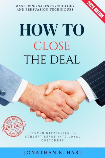 How to Close the Deal: