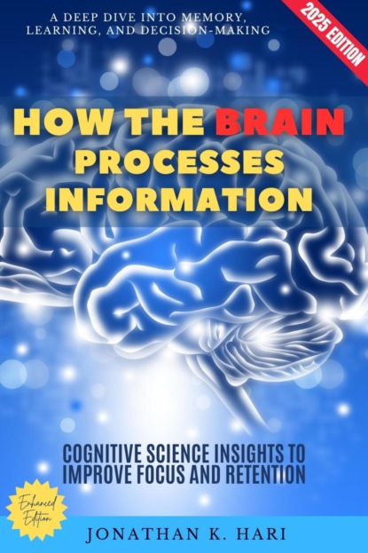 How the Brain Processes Information: