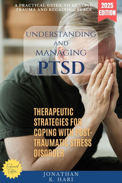 Understanding and Managing PTSD: