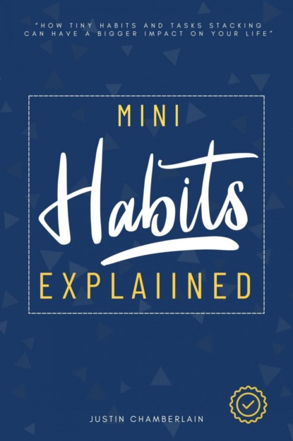 Mini Habits Explained: