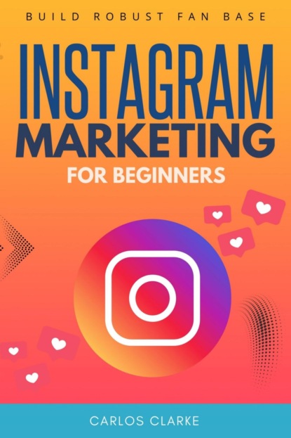 Instagram Marketing For Beginners: