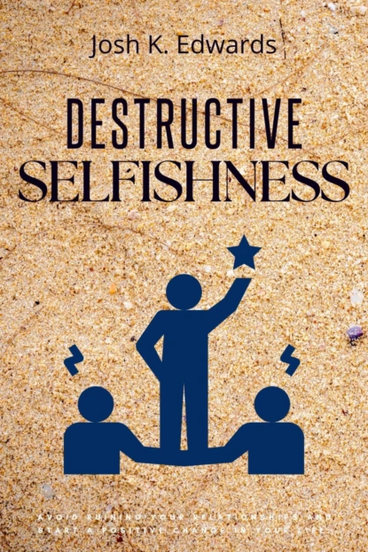 Destructive Selfishness::