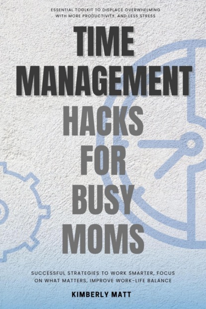 Time Management Hacks for Busy Moms:::