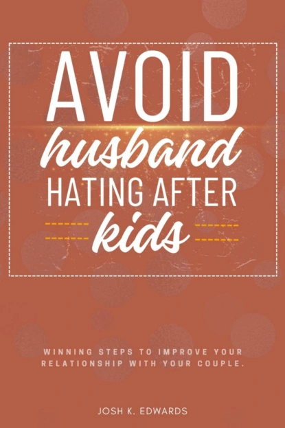 Avoid Husband-Hating After Kids::