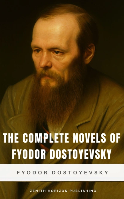 The Complete Novels of Fyodor Dostoyevsky