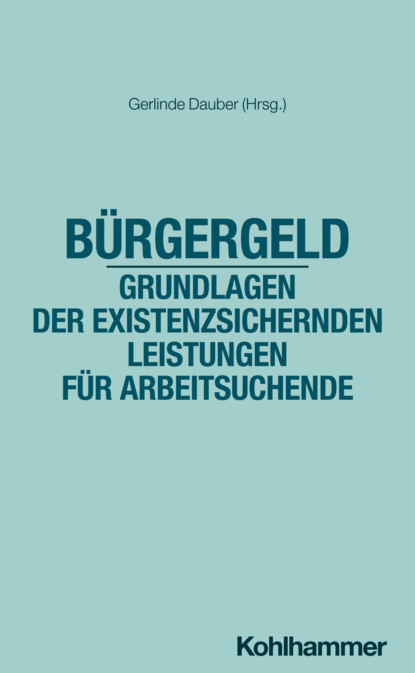 Bürgergeld - Grundlagen der existenzsichernden Leistungen für Arbeitsuchende
