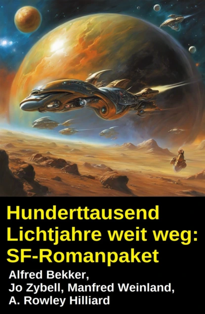 Hunderttausend Lichtjahre weit weg: SF-Romanpaket