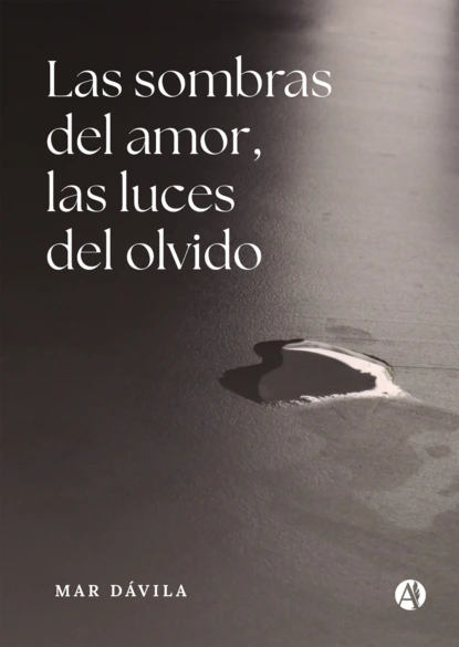 Las sombras del amor, las luces del olvido