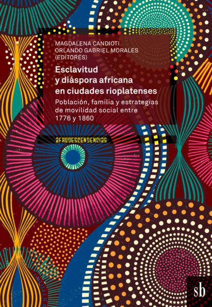 Esclavitud y diáspora africana en ciudades rioplatenses
